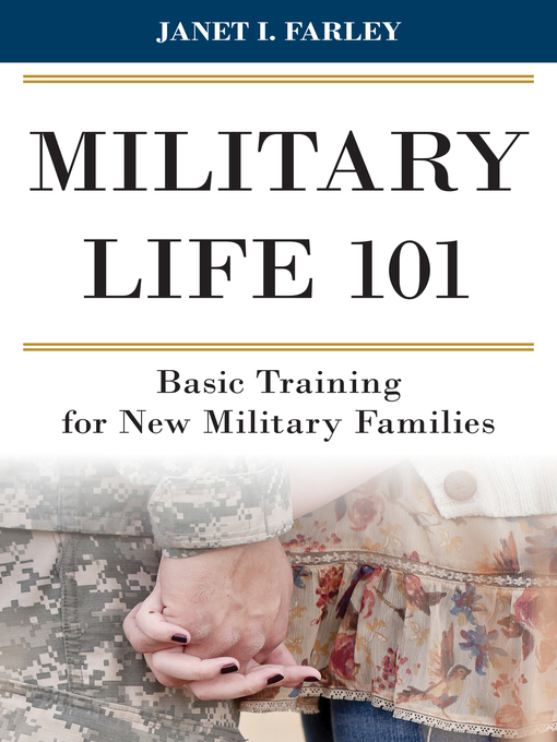 Title details for Military Life 101 by Janet I. Farley - Available